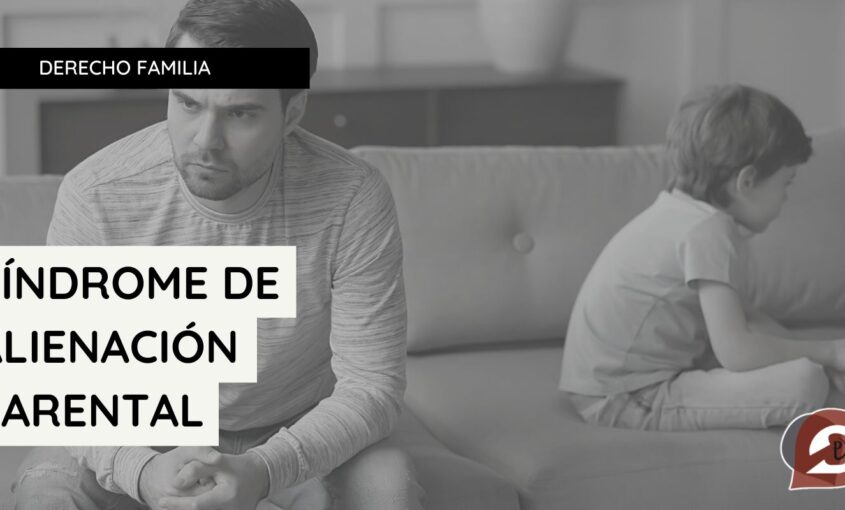 Síndrome de Alienación Parental (SAP)